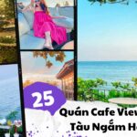List 25 Quán Cafe View Biển Vũng Tàu Ngắm Hoàng Hôn Đỉnh Của Chóp