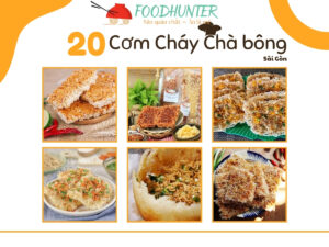 Cơm Cháy Chà Bông Sài Gòn: 20 Địa Chỉ Từ Ngon Bổ Rẻ Từ A Z