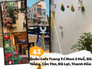 Quán Cafe Trang Trí Noel Tuyệt Đẹp Ở Cần Thơ, Đà Nẵng, Huế, Lâm Đồng, Thanh Hóa
