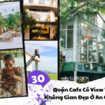 Tiết Lộ 30 Quán Cafe View Đẹp Ở An Giang Cho Ai Cần Không Gian Sống Ảo