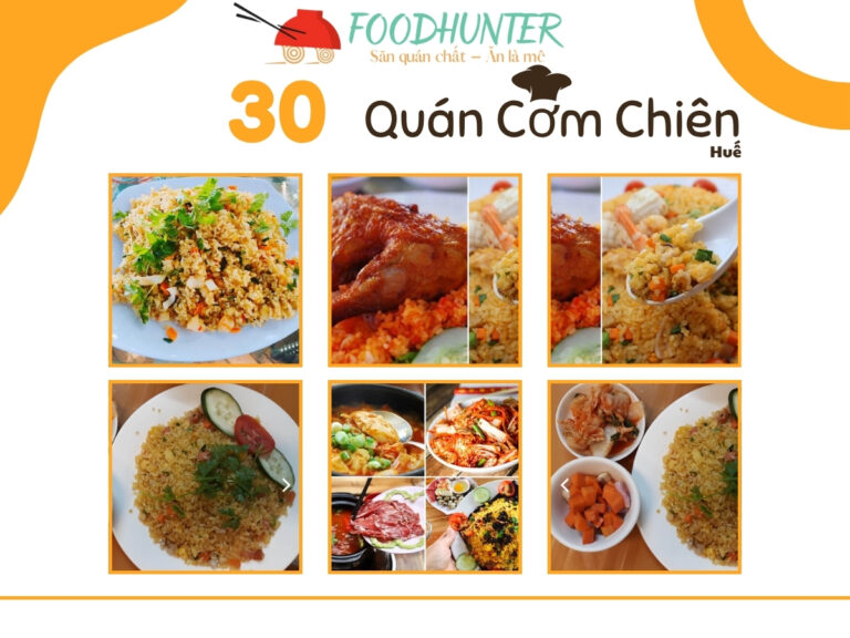Top 11 Quán Cơm Chiên Ở Huế Ngon, Giá Rẻ Không Thể Bỏ Qua