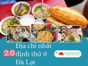 Ăn Gì ở Đà Lạt? 20 Món Ngon Và địa Chỉ Nhất định Phải Thử