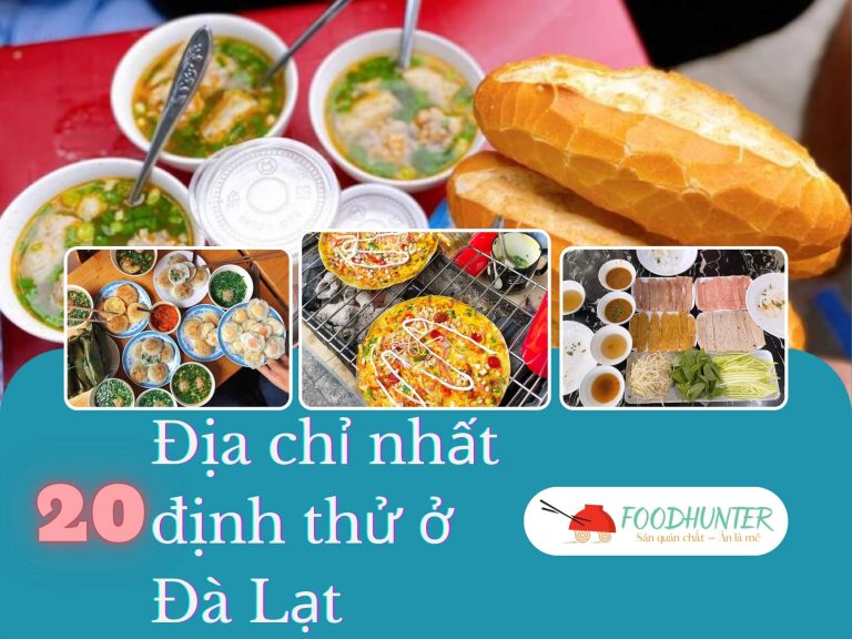 Ăn gì ở Đà Lạt? 20 món ngon và địa chỉ nhất định phải thử Ăn Gì ở Đà Lạt? 20 Món Ngon Và địa Chỉ Nhất định Phải Thử